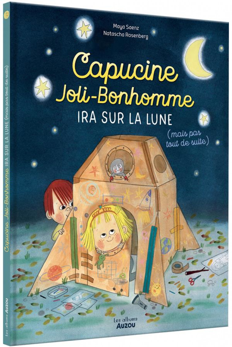 CAPUCINE JOLI-BONHOMME IRA SUR LA LUNE (MAIS PAS TOUT DE SUITE) - SAENZ-ARNAUD - PHILIPPE AUZOU