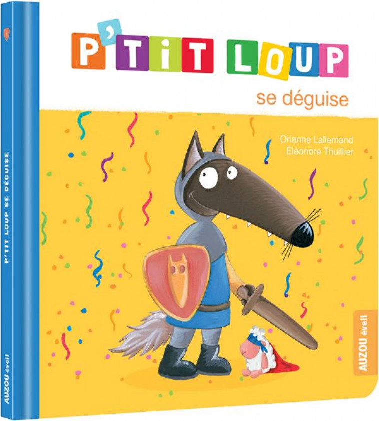 P-TIT LOUP SE DEGUISE - NE - LALLEMAND/THUILLIER - PHILIPPE AUZOU