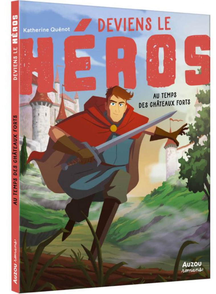 DEVIENS LE HEROS - AU TEMPS DES CHATEAUX FORTS (NE) - QUENOT/RIX - PHILIPPE AUZOU