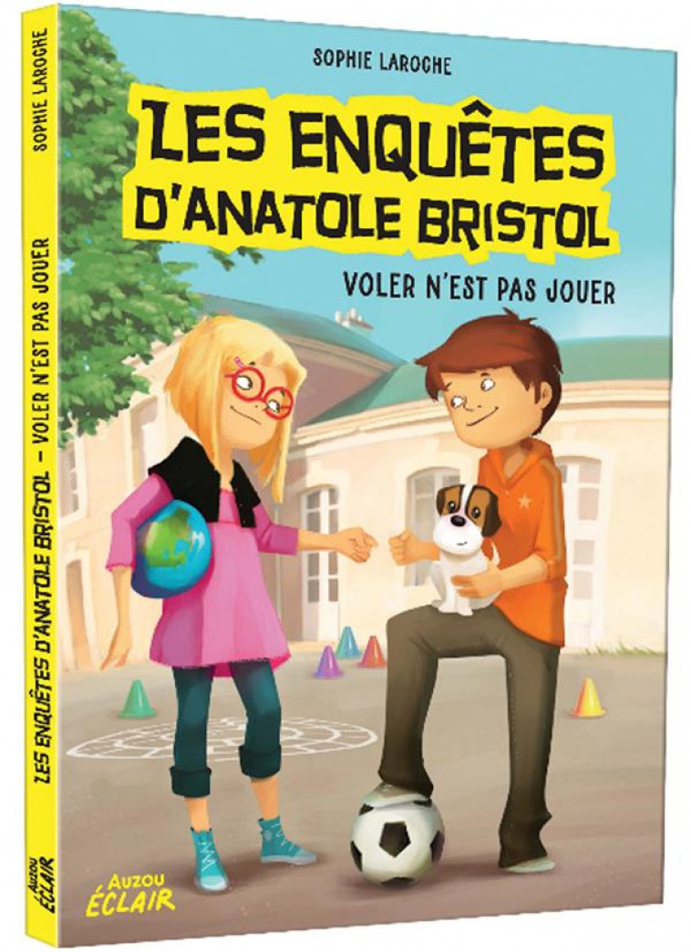 LES ENQUETES D-ANATOLE BRISTOL TOME 3- VOLER N-EST PAS JOUER - NE - SOPHIE LAROCHE - PHILIPPE AUZOU