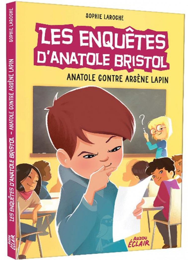 LES ENQUETES D-ANATOLE BRISTOL TOME 5 - ANATOLE CONTRE ARSENE LAPIN - NE - SOPHIE LAROCHE - PHILIPPE AUZOU