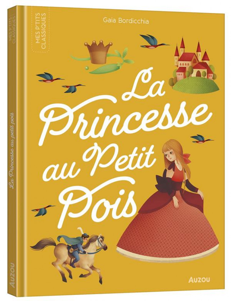 LES P-TITS CLASSIQUES - LA PRINCESSE AU PETIT POIS - BORDICCHIA GAIA - PHILIPPE AUZOU