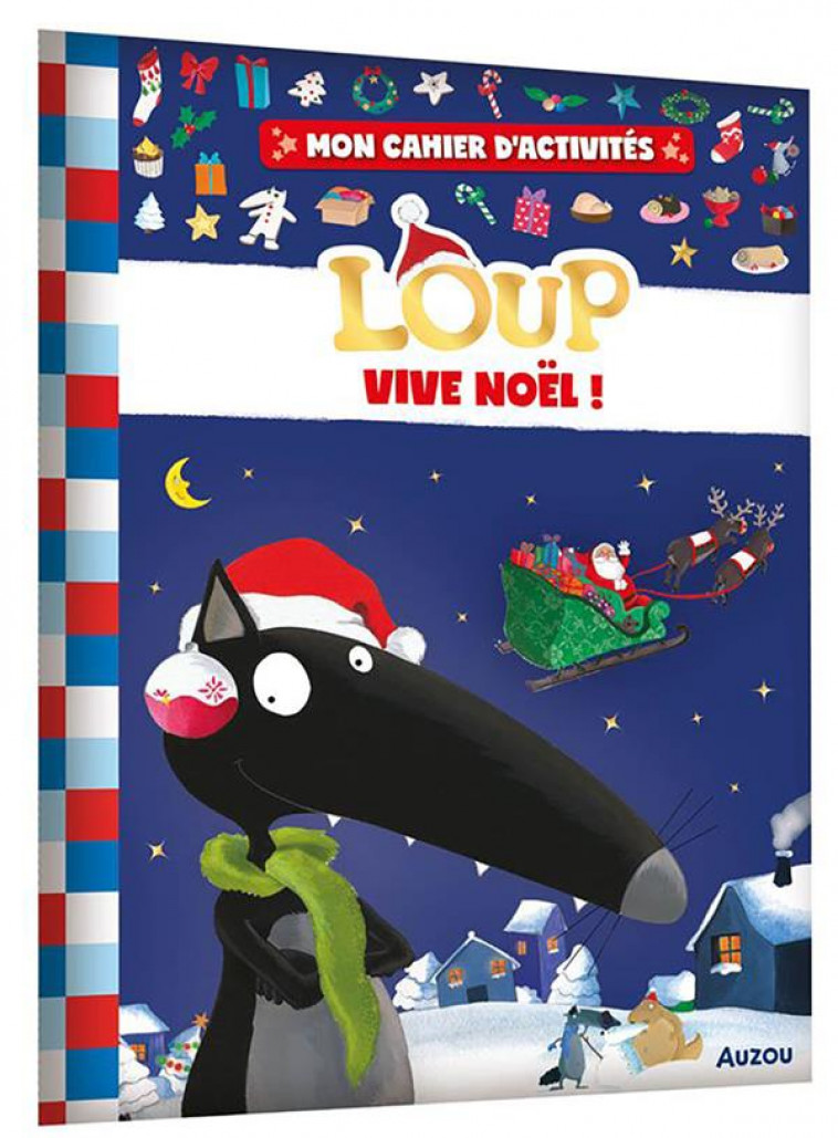 MON CAHIER D-ACTIVITES LOUP - VIVE NOEL ! - LALLEMAND/THUILLIER - PHILIPPE AUZOU