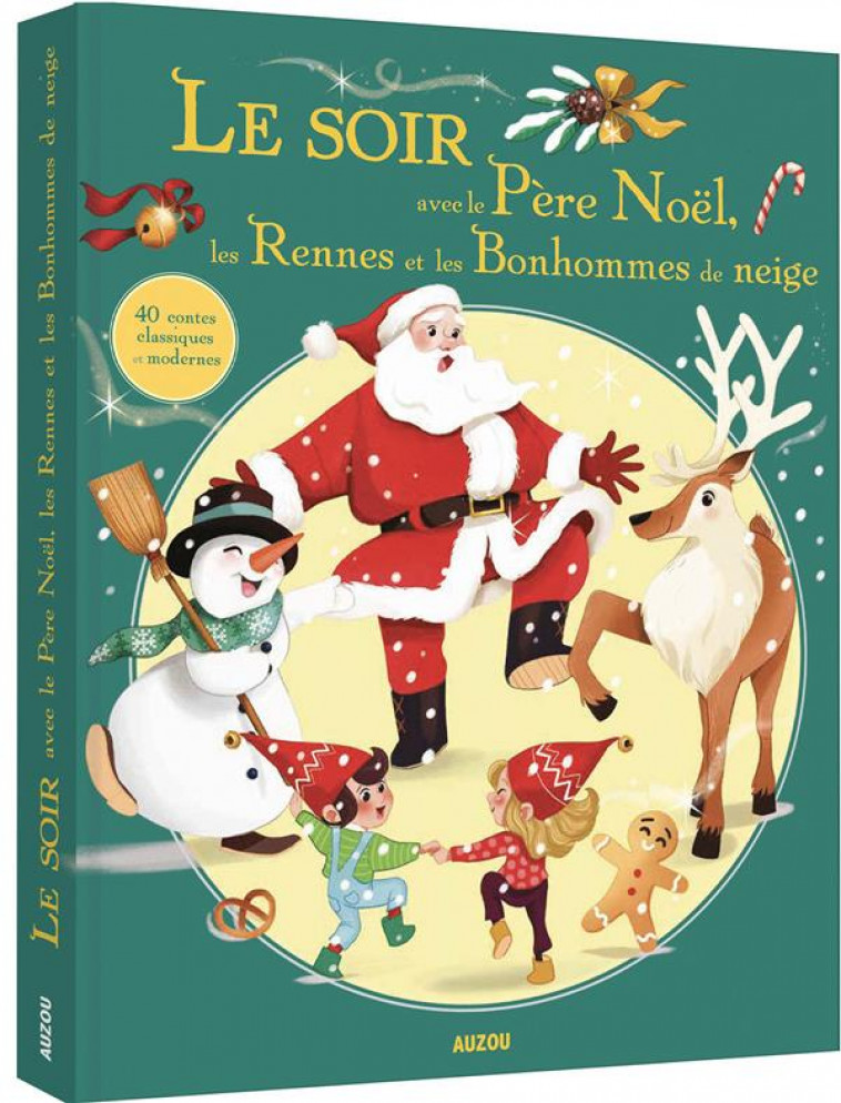 LE SOIR AVEC LE PERE NOEL, LES RENNES ET LES BONHOMMES DE NEIGE - COLLECTIF - PHILIPPE AUZOU