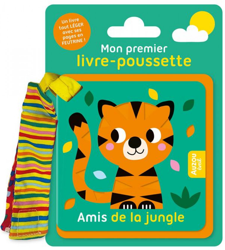 MON PREMIER LIVRE-POUSSETTE - AMIS DE LA JUNGLE - VAN DE LEIJGRAAF D. - PHILIPPE AUZOU