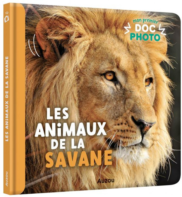 MON PREMIER DOC PHOTO  - LES ANIMAUX DE LA SAVANE - COLLECTIF - PHILIPPE AUZOU