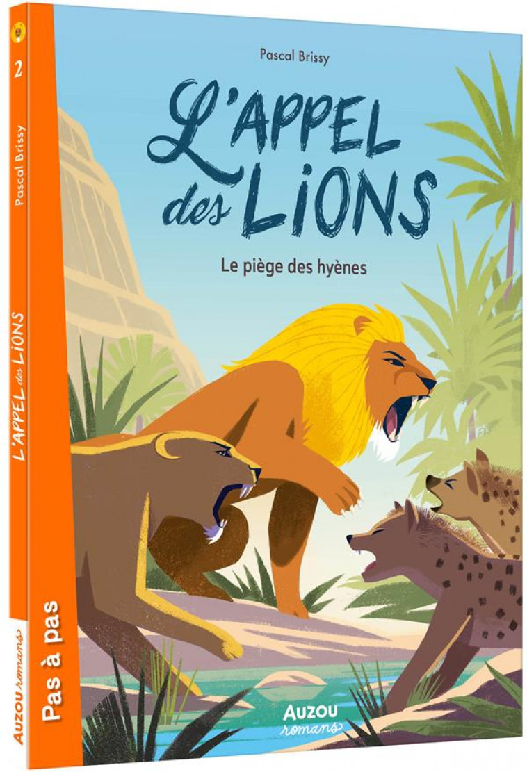 L-APPEL DES LIONS - L APPEL DES LIONS - TOME 2 - LE PIEGE DES HYENES - BRISSY/PELON - PHILIPPE AUZOU