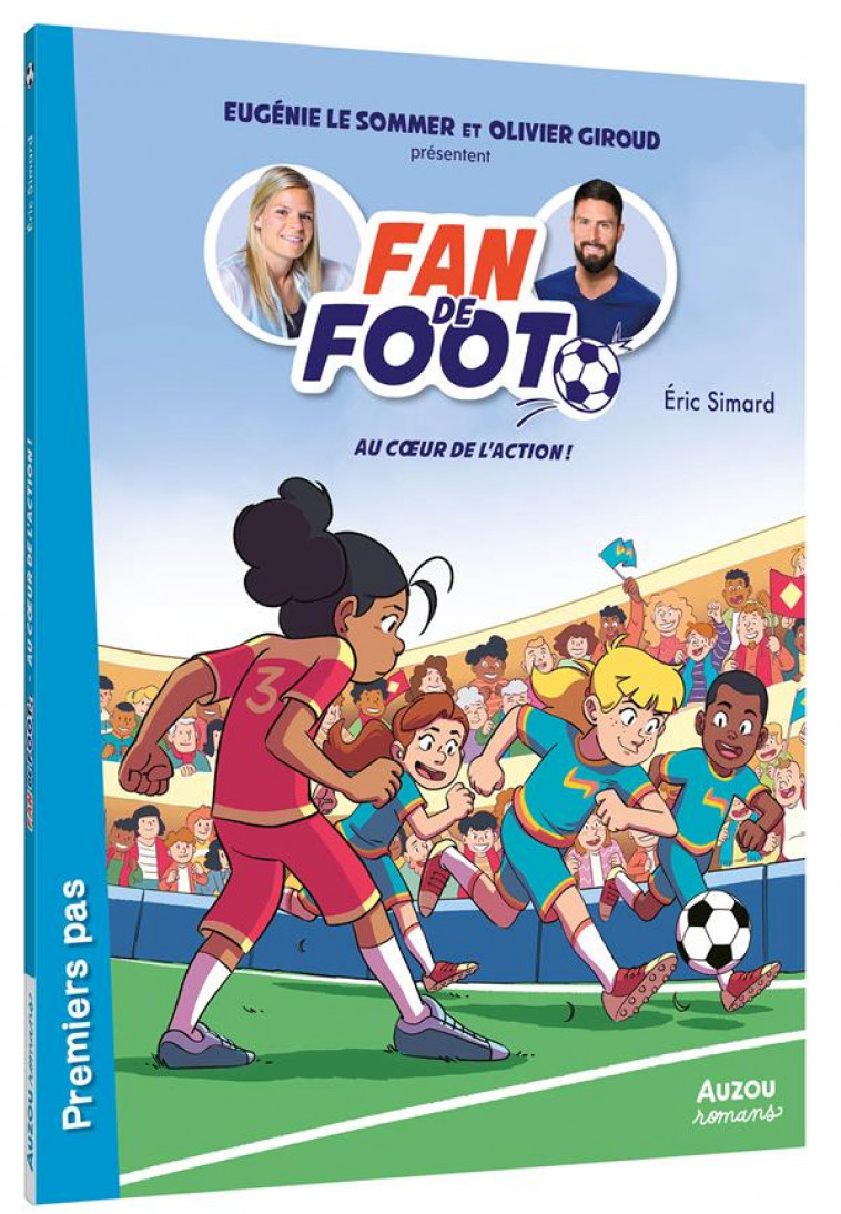 FAN DE FOOT - T08 - FAN DE FOOT  AU C?UR DE L ACTION ! - SIMARD/FRIHA - PHILIPPE AUZOU