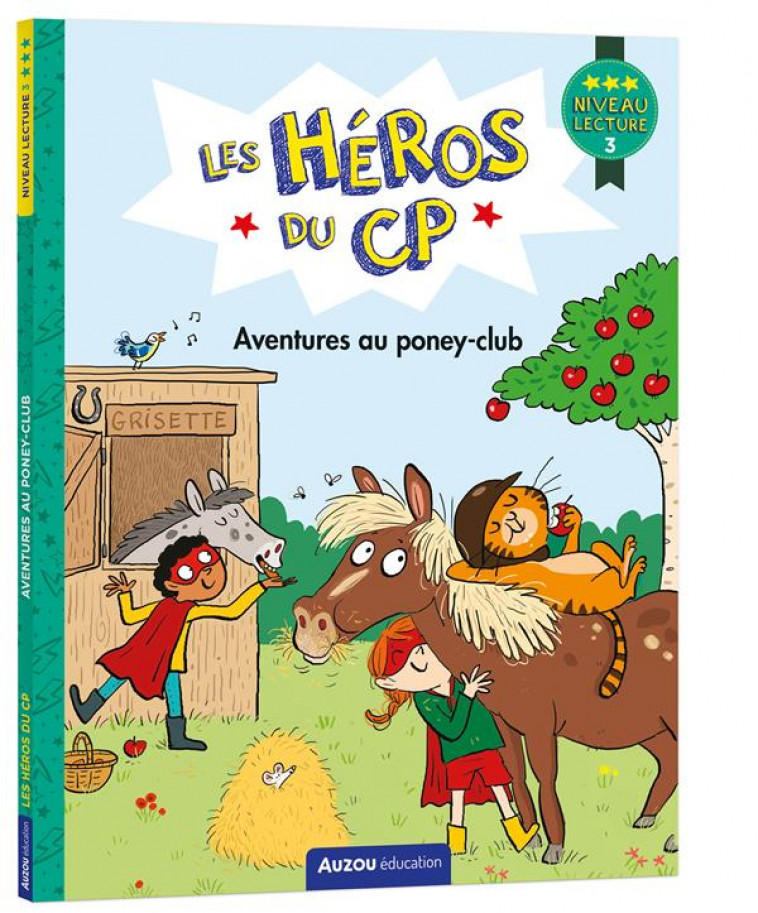 LES HEROS DU CP - NIVEAU 3 - AVENTURES AU PONEY-CLUB - ROMATIF/DREIDEMY - PHILIPPE AUZOU