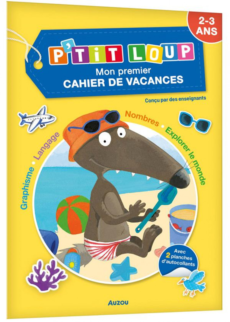 P-TIT LOUP - MON PREMIER CAHIER DE VACANCES - LALLEMAND/THUILLIER - PHILIPPE AUZOU