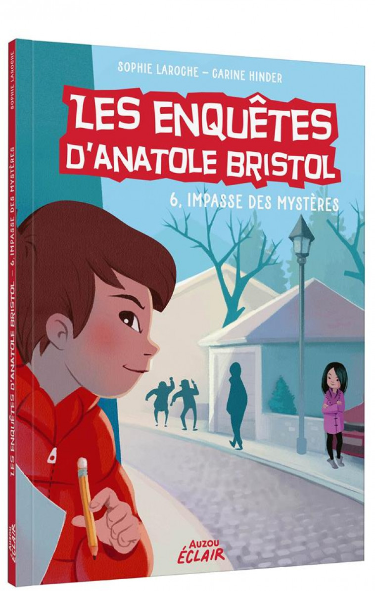 LES ENQUETES D-ANATOLE BRISTOL - T06 - LES ENQUETES D-ANATOLE BRISTOL - 6, IMPASSE DES MYSTERES NE - SOPHIE LAROCHE - PHILIPPE AUZOU