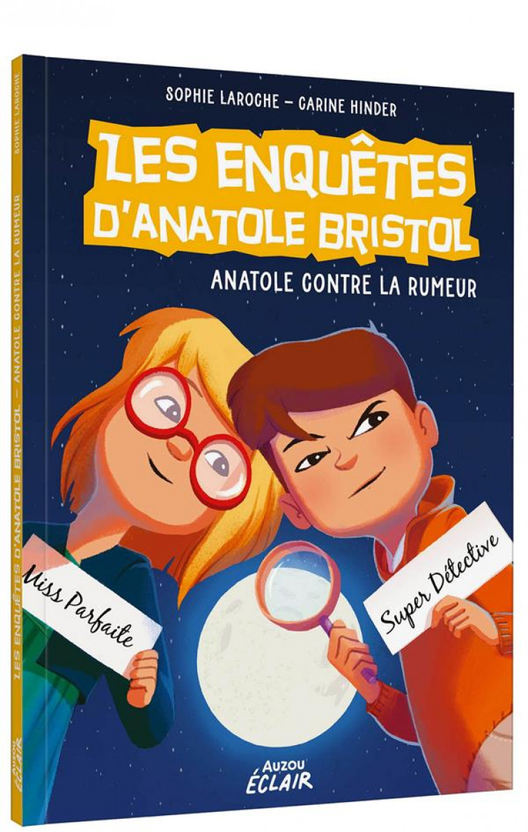 LES ENQUETES D-ANATOLE BRISTOL - T11 - LES ENQUETES D-ANATOLE BRISTOL - ANATOLE CONTRE LA RUMEUR NE - SOPHIE LAROCHE - PHILIPPE AUZOU