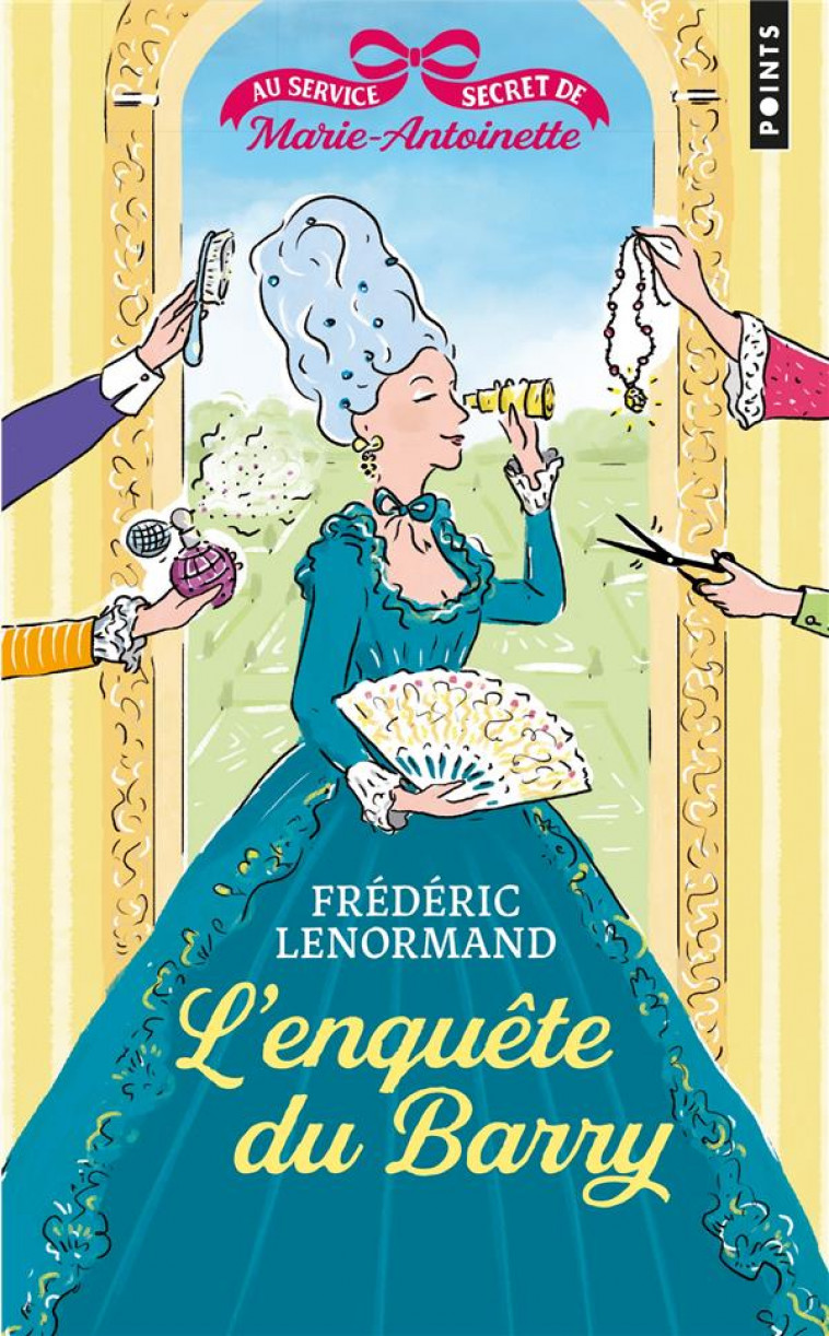 L-ENQUETE DU BARRY - AU SERVICE SECRET DE MARIE-ANTOINETTE, VOL.1 - LENORMAND FREDERIC - POINTS