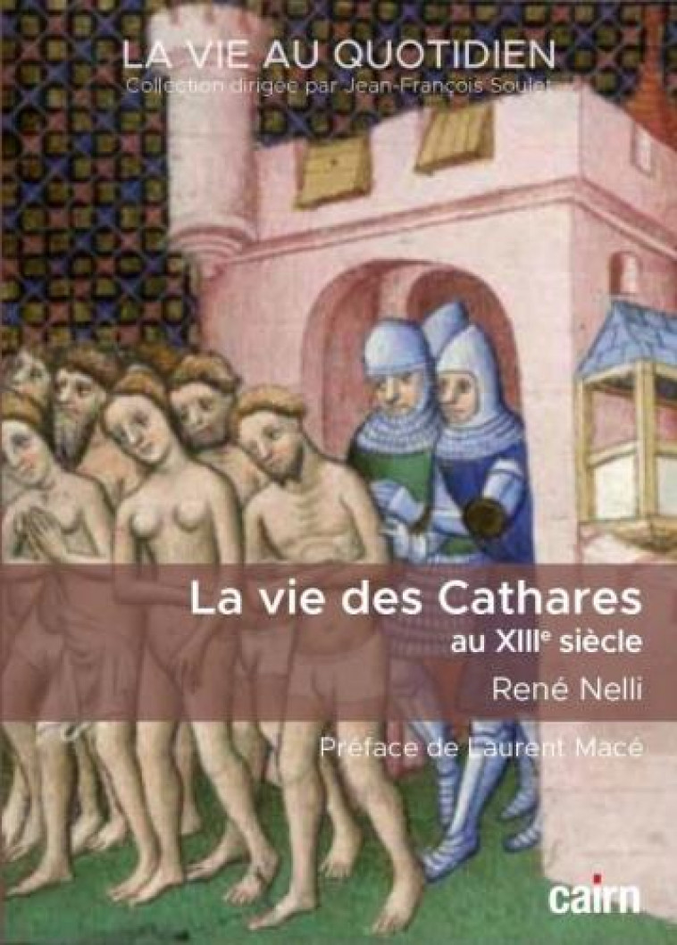 LA VIE DES CATHARES AU XIIIE SIECLE - NELLI RENE - CAIRN