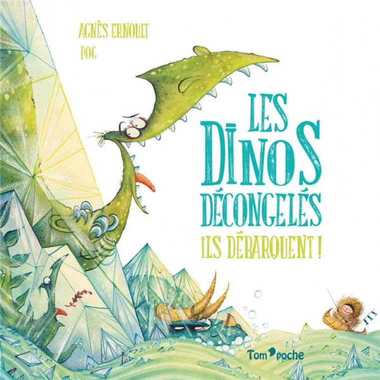 LES DINOS DECONGELES - ERNOULT/POG - TOM POCHE