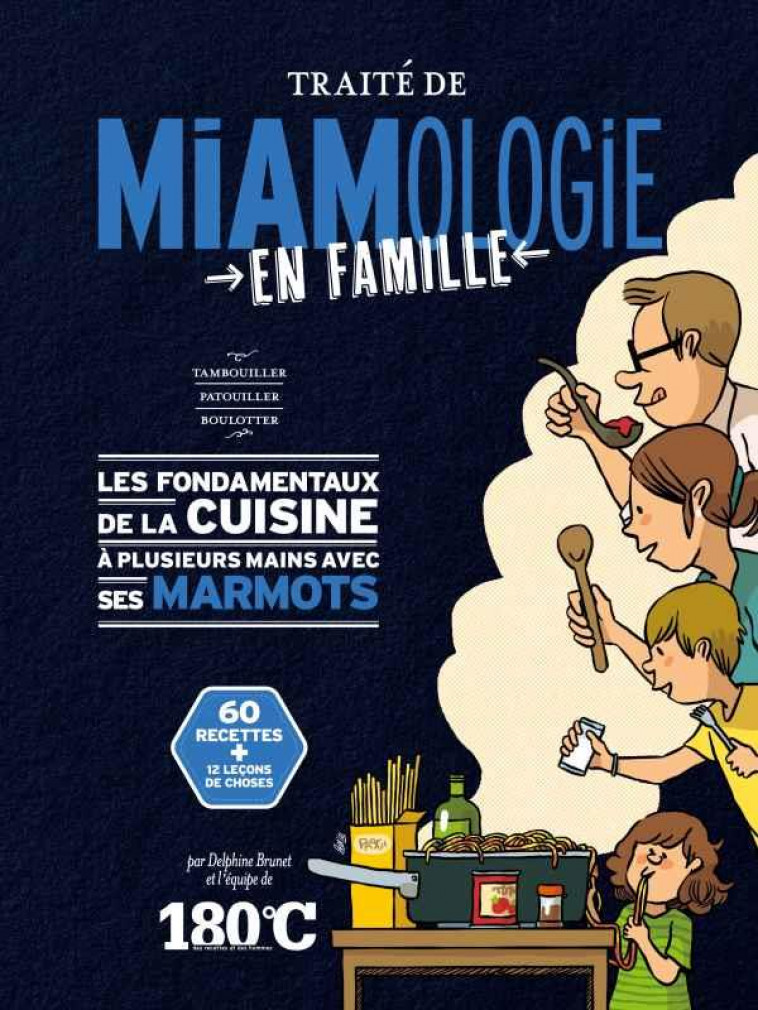 TRAITE DE MIAMOLOGIE EN FAMILLE - LES FONDAMENTAUX DE LA CUISINE A PLUSIEURS MAINS AVEC SES MARMOTS - BRUNET DELPHINE - THERMOSTAT 6