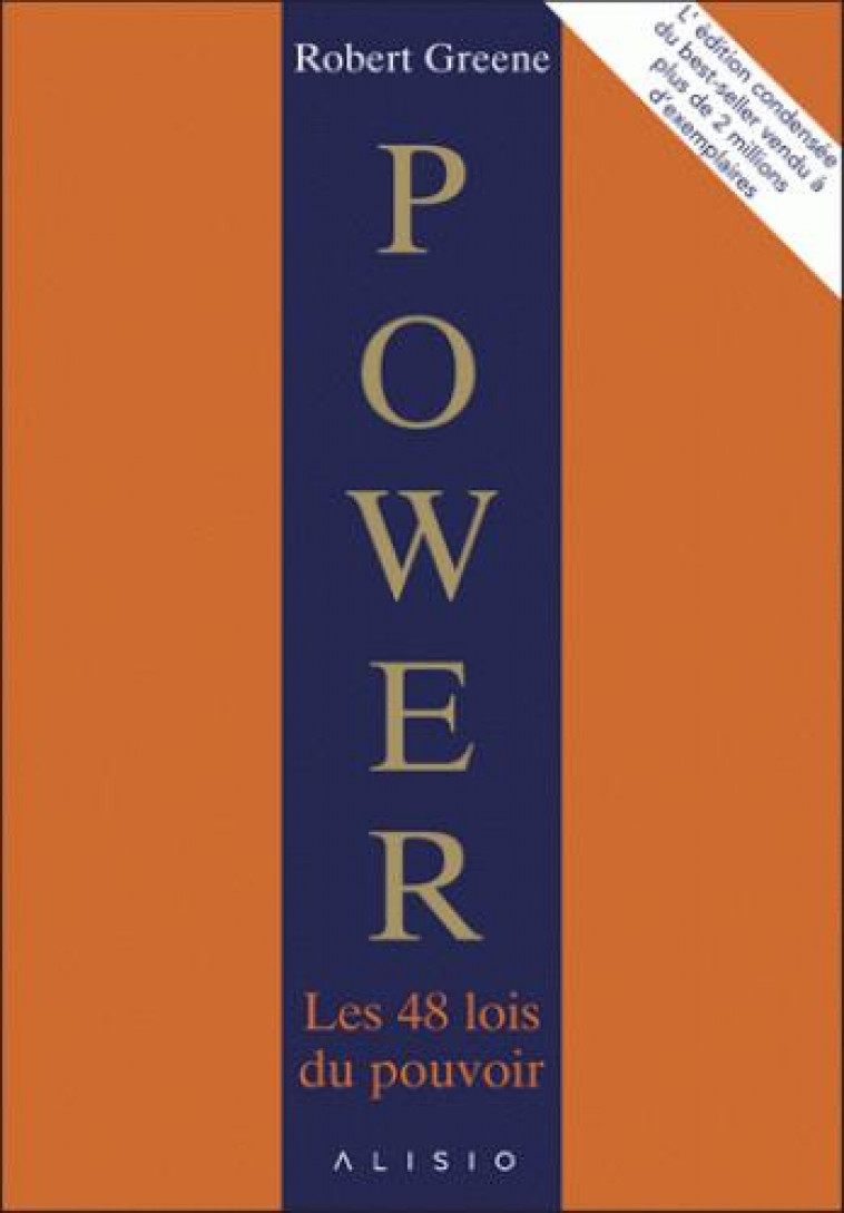 POWER (EDITION CONDENSEE) - L-EDITION CONDENSEE DU BEST-SELLER VENDU A PLUS DE 2 MILLIONS D-EXEMPLAI - GREENE ROBERT - A Contre-courant