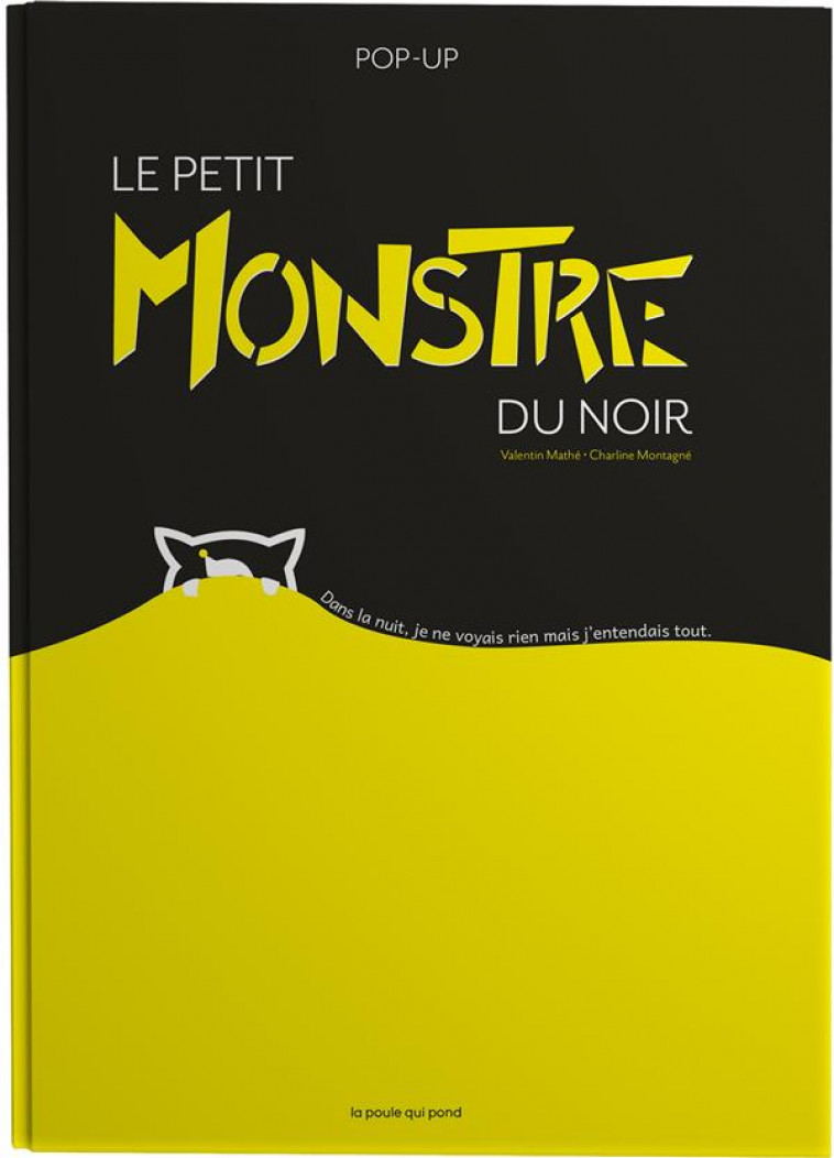 LE PETIT MONSTRE DU NOIR POP-UP - MATHE/MONTAGNE - POULE QUI POND