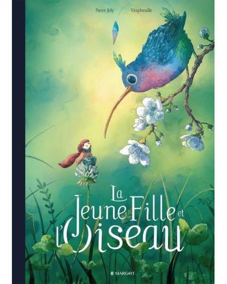 LA JEUNE FILLE ET L-OISEAU - JOLY/VIRAPHEUILLE - MARGOT