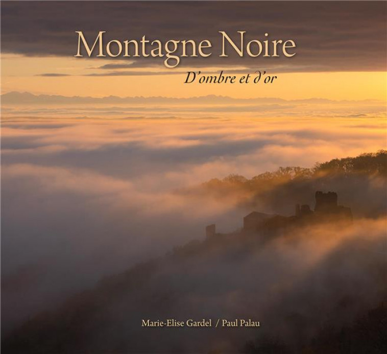 MONTAGNE NOIRE - D-OMBRE ET D-OR - GARDEL MARIE-ELISE - EMPREINTE