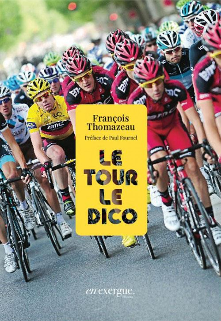 LE TOUR, LE DICO - THOMAZEAU/FOURNEL - EN EXERGUE