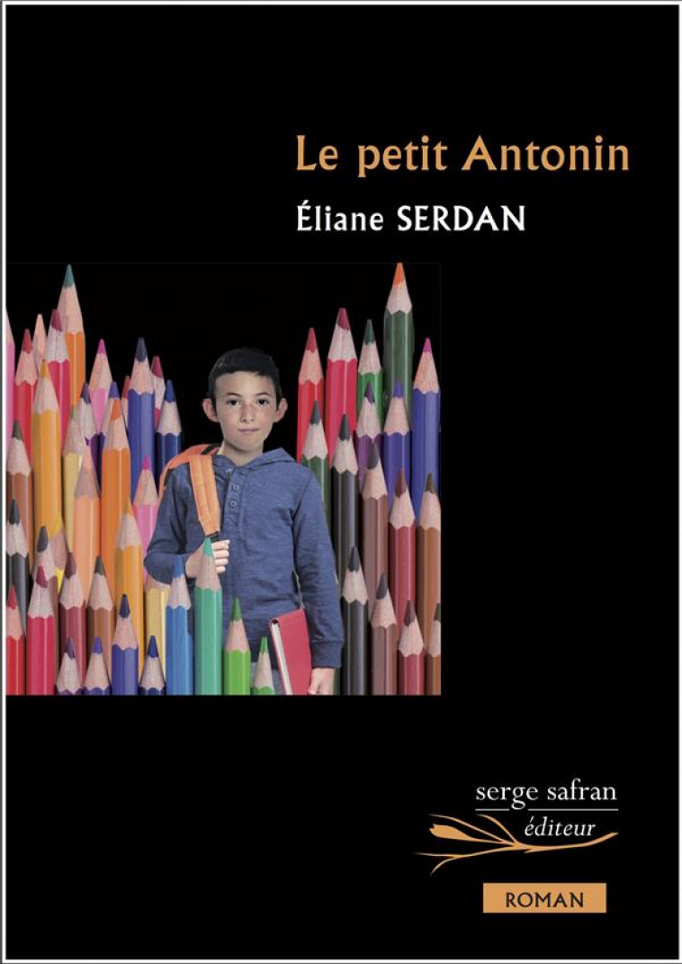 LE PETIT ANTONIN - SERDAN ELIANE - SERGE SAFRAN