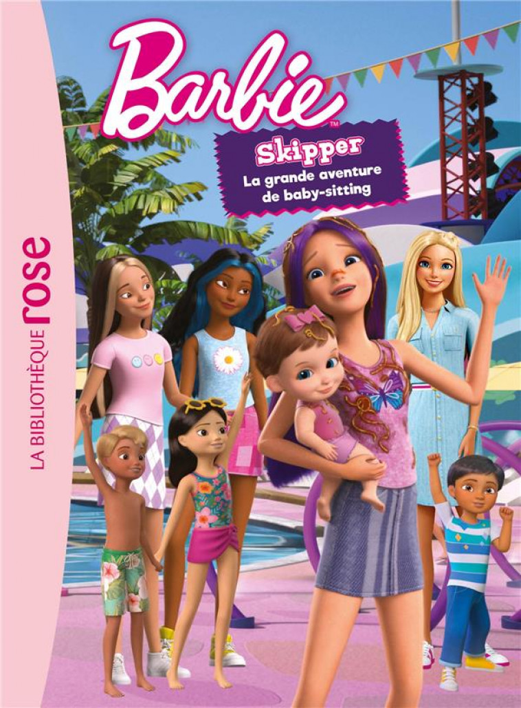 BARBIE VIE QUOTIDIENNE - BARBIE - SKIPPER, LA GRANDE AVENTURE DE BABY-SITTING - LE ROMAN DU FILM XXL - MATTEL - HACHETTE