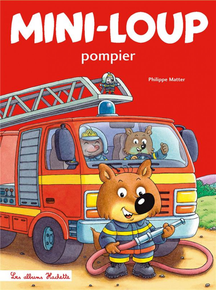 MINI-LOUP -  POMPIER - MATTER-P - HACHETTE