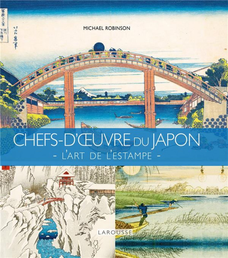 CHEFS D-OEUVRE DU JAPON - L-ART DE L-ESTAMPE - XXX - LAROUSSE