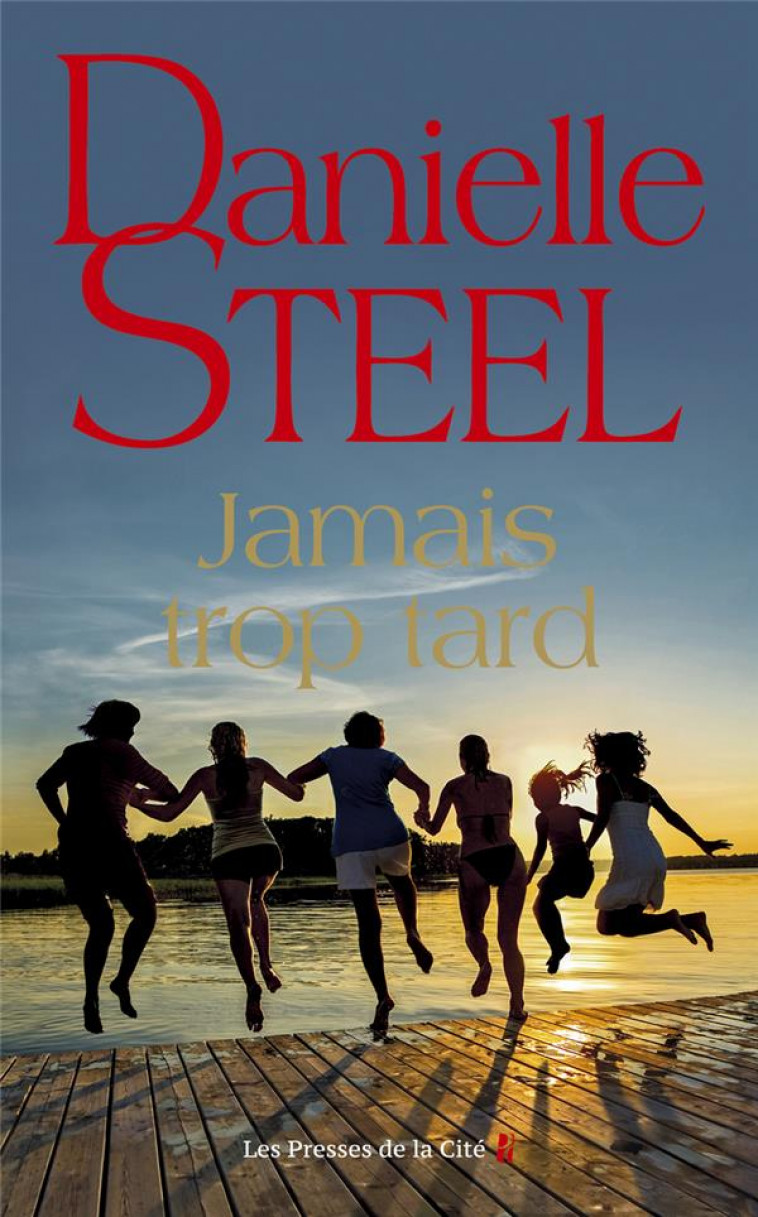 JAMAIS TROP TARD - STEEL DANIELLE - PRESSES CITE