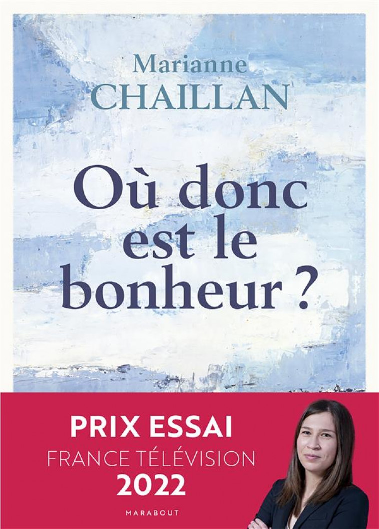 OU DONC EST LE BONHEUR - CHAILLAN MARIANNE - MARABOUT