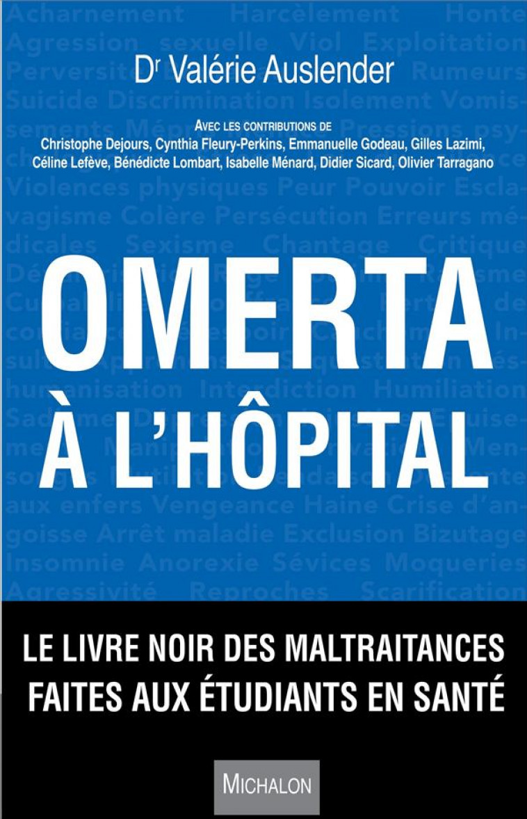 OMERTA A L-HOPITAL. LE LIVRE NOIR DES MALTRAITANCES FAITES AUX ETUDIANTS EN SANTE - AUSLENDER VALERIE - Michalon