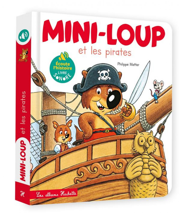 LIVRE SON - MINI-LOUP PIRATES - MATTER PHILIPPE - HACHETTE