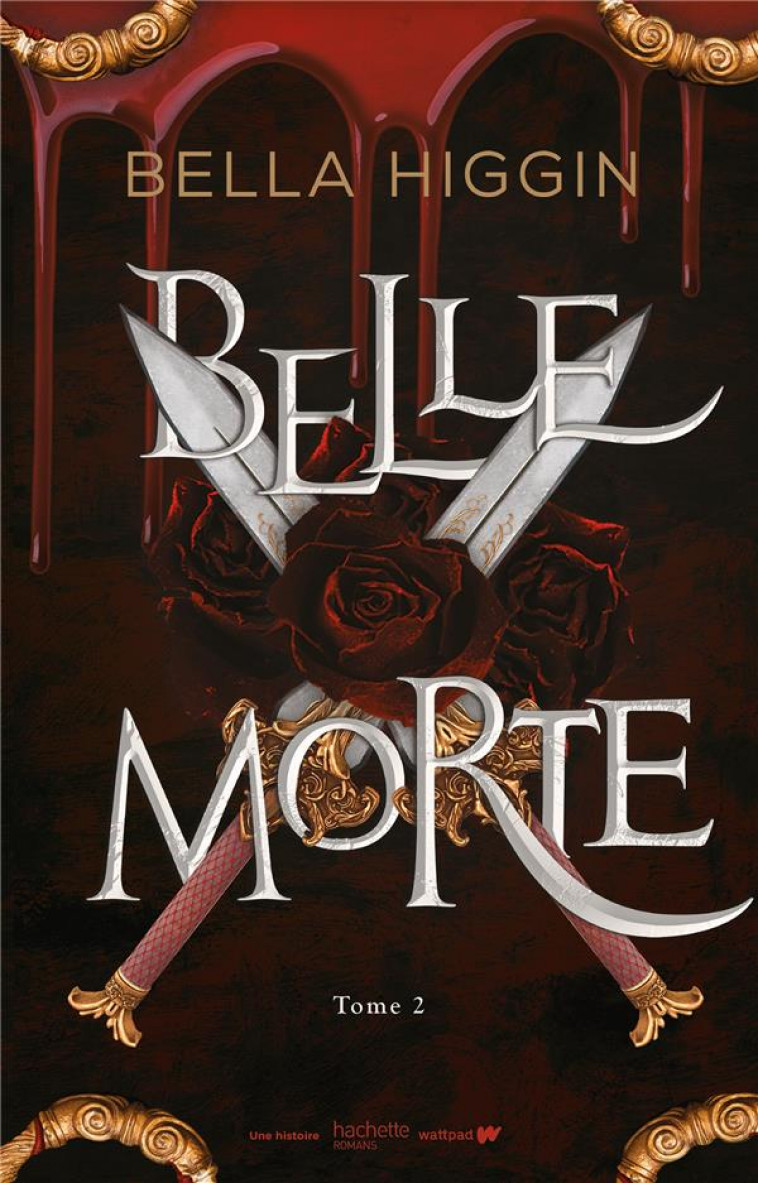 BELLE MORTE - TOME 2 - REVELATIONS - HIGGIN BELLA - HACHETTE