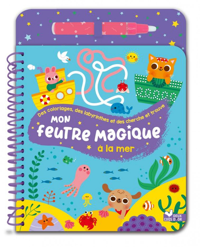 MON FEUTRE MAGIQUE A LA MER - AVEC FEUTRE A RESERVOIR D-EAU - STARON BERENGERE - HACHETTE