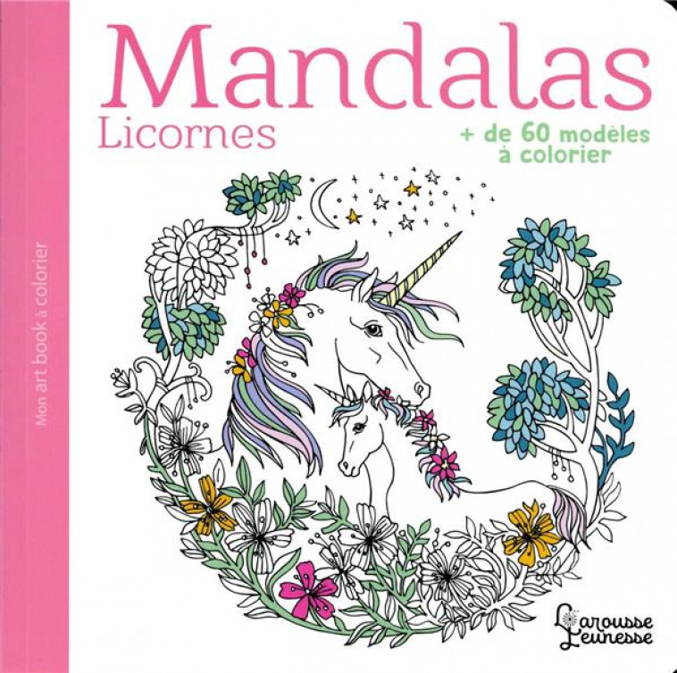 MANDALAS LICORNES - COLLECTIF - LAROUSSE