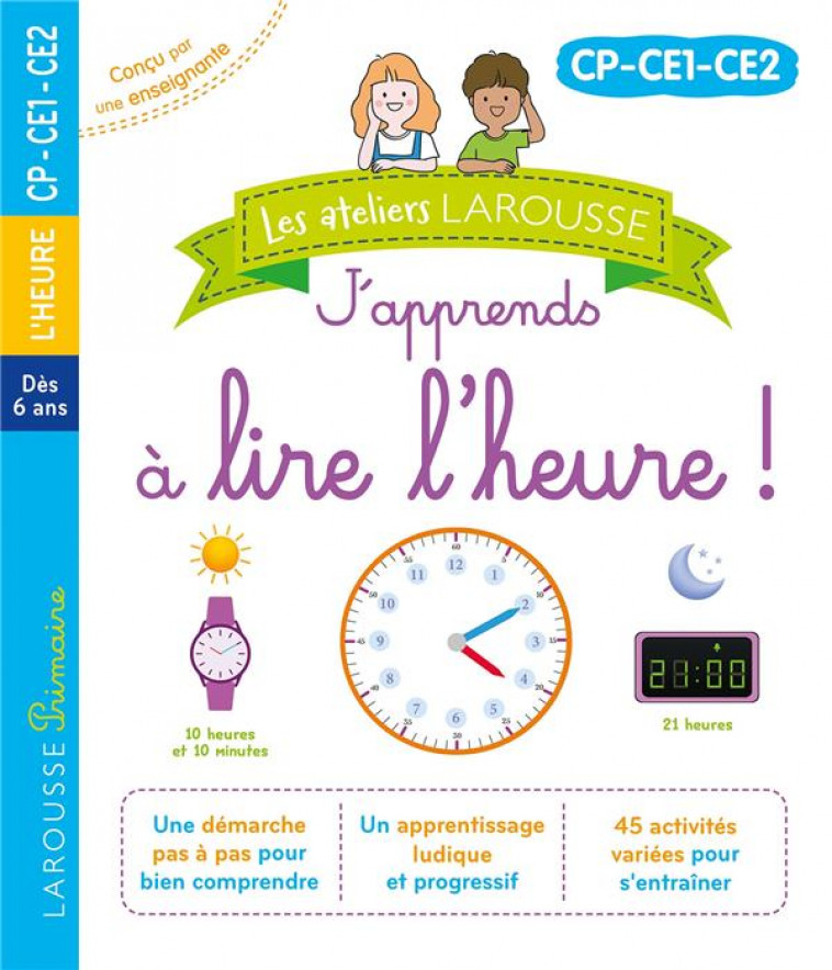 LES ATELIERS LAROUSSE - J-APPRENDS A LIRE L-HEURE (CP-CE1-CE2) - GAUDUEL CATHERINE - LAROUSSE