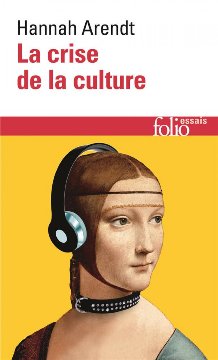 LA CRISE DE LA CULTURE - HUIT EXERCICES DE PENSEE POLITIQUE-PREPAS SCIENTIFIQUES 2023-2024 - ARENDT HANNAH - GALLIMARD