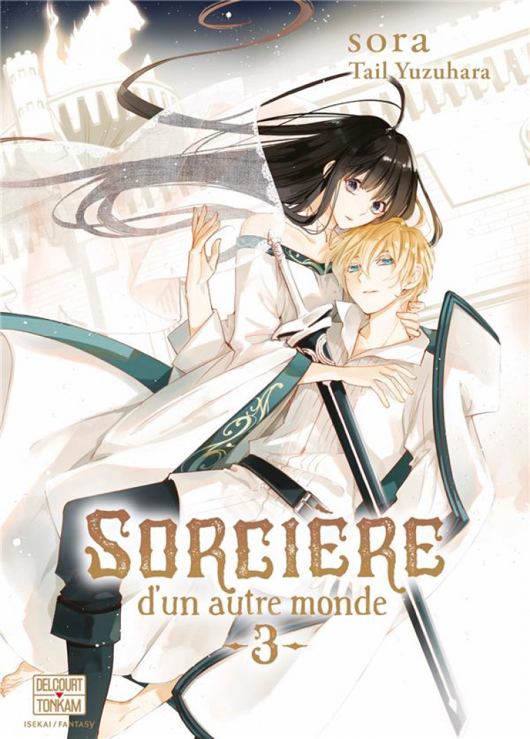 SORCIERE D-UN AUTRE MONDE T03 - YUZUHARA/SORA - DELCOURT