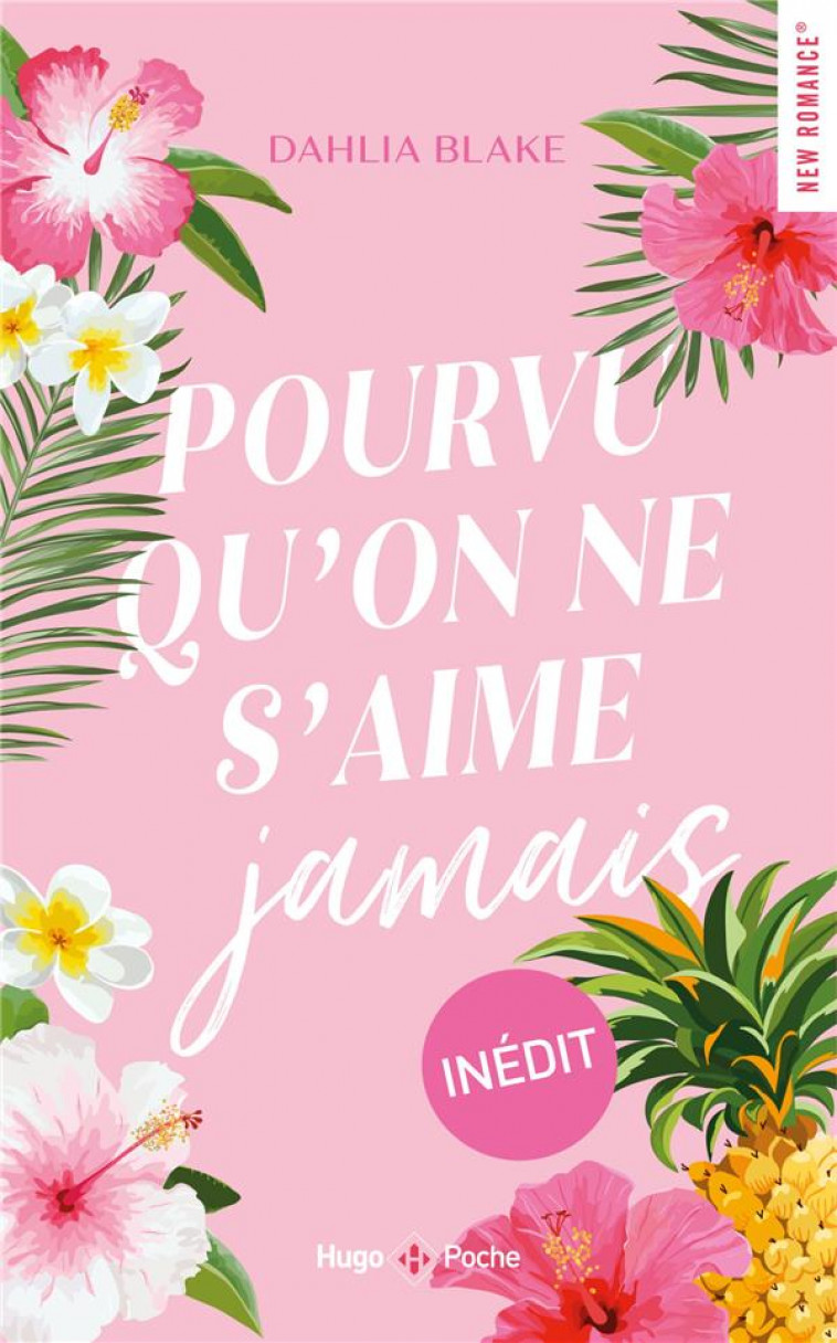 POURVU QU-ON NE S-AIME JAMAIS - BLAKE DAHLIA - HUGO JEUNESSE