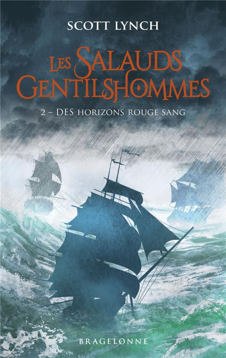 LES SALAUDS GENTILSHOMMES, T2 : DES HORIZONS ROUGE SANG - LYNCH SCOTT - BRAGELONNE