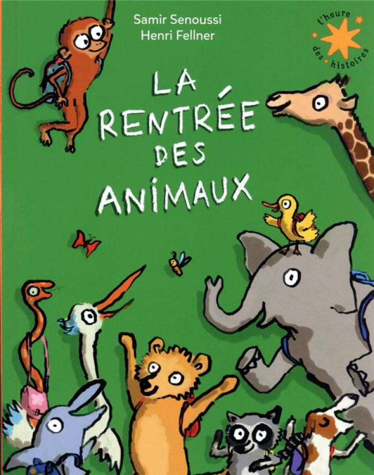 LA RENTREE DES ANIMAUX - SENOUSSI/FELLNER - GALLIMARD