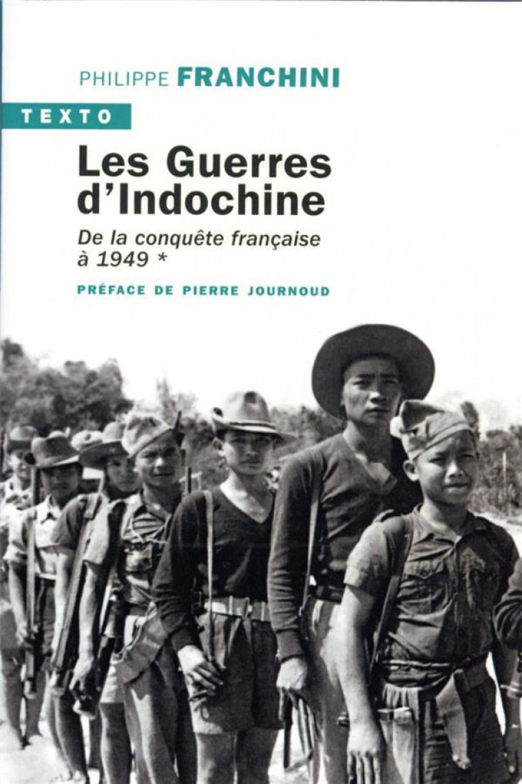 LES GUERRES D-INDOCHINE T1 - DE LA CONQUETE FRANCAISE A 1949 - FRANCHINI/JOURNOUD - TALLANDIER