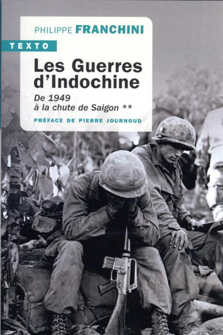 LES GUERRES D-INDOCHINE T2 - DE 1949 A LA CHUTE DE SAIGON - FRANCHINI/JOURNOUD - TALLANDIER