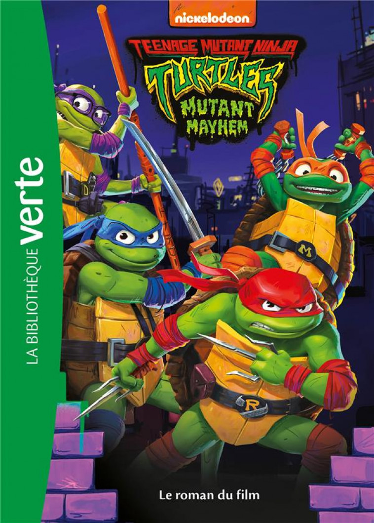 FILMS BB VERTE 8-10 - NINJA TURTLES - TEENAGE YEARS - LE ROMAN DU FILM - NICKELODEON - HACHETTE