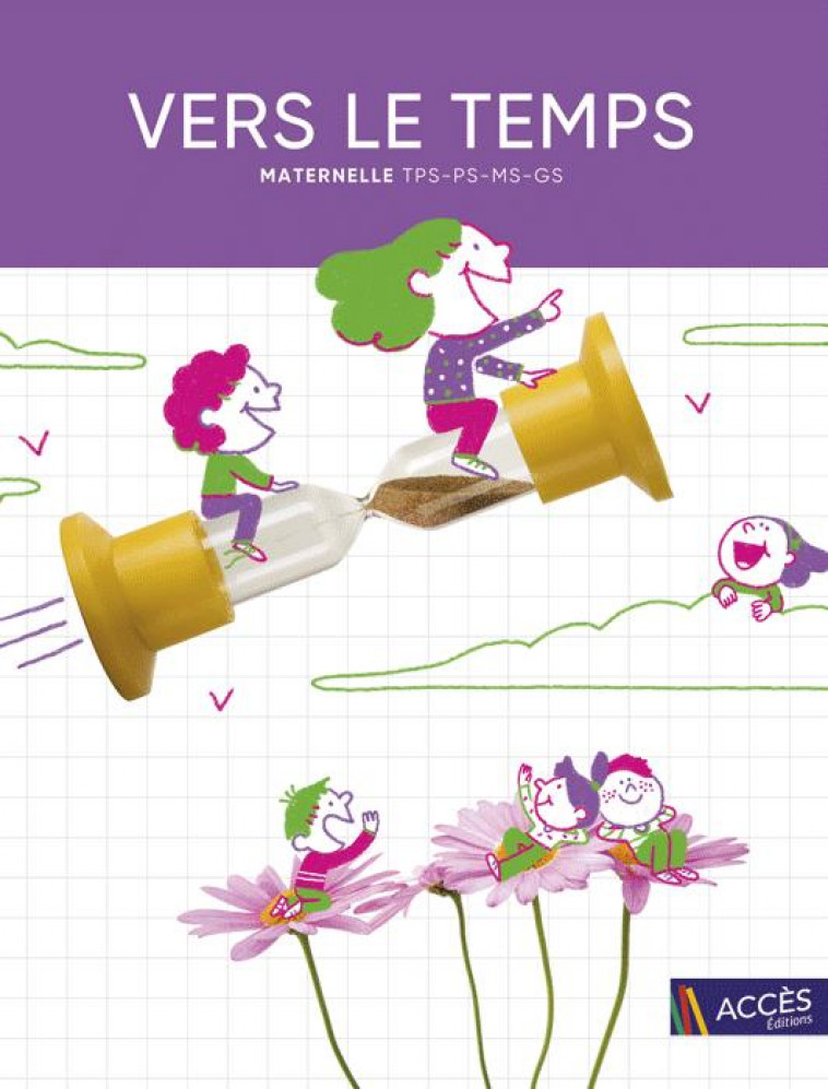 VERS LE TEMPS - MATERNELLE GUIDE DE L-ENSEIGNANT - DORNER/SCHNEIDER - ACCES