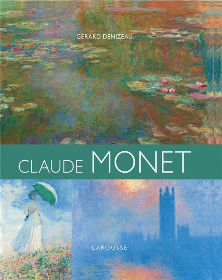 CLAUDE MONET - DENIZEAU GERARD - LAROUSSE