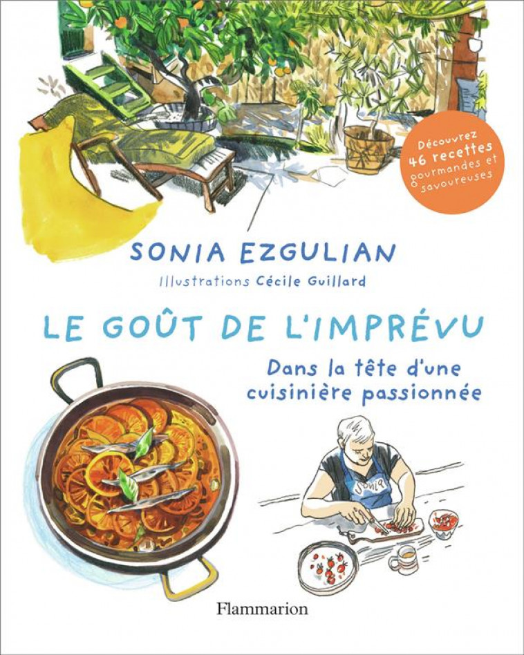 LE GOUT DE L-IMPREVU - DANS LA TETE D-UNE CUISINIERE PASSIONNEE - EZGULIAN/GUILLARD - FLAMMARION