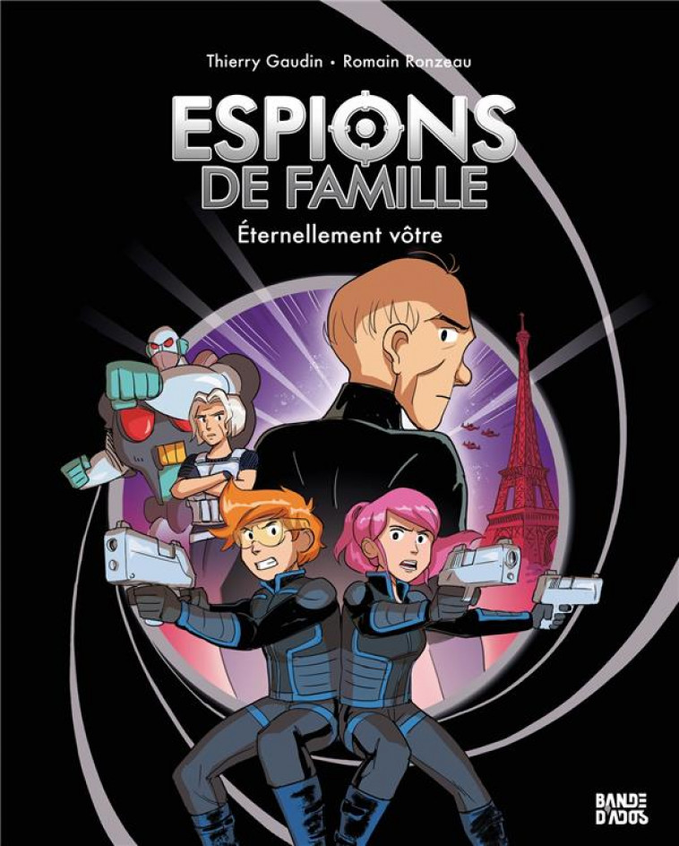 ESPIONS DE FAMILLE T.7 : ETERNELLEMENT VOTRE - GAUDIN/RONZEAU - BAYARD JEUNESSE