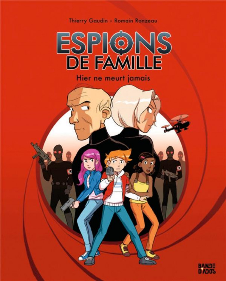 ESPIONS DE FAMILLE T.3 : HIER NE MEURT JAMAIS - GAUDIN/RONZEAU - BAYARD JEUNESSE